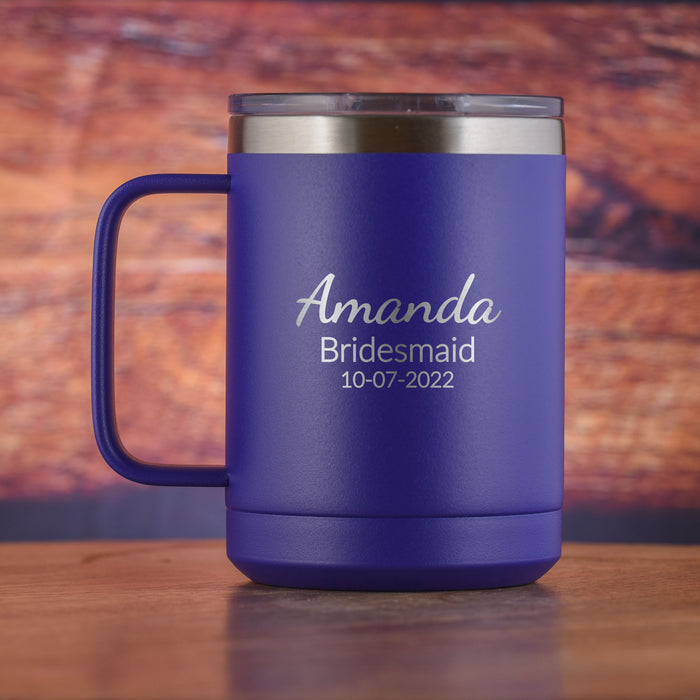 Bridesmaid Gift Coffee Mug Tumbler - with Handle