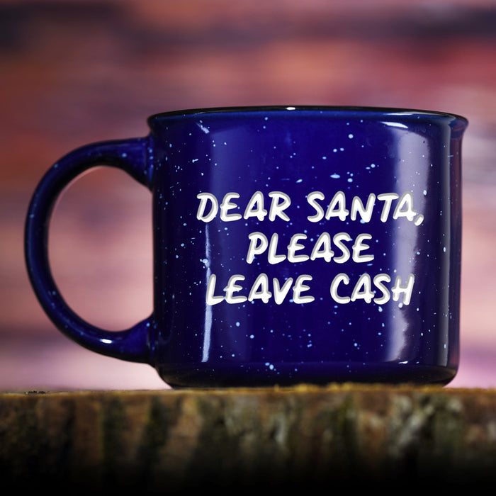 "Dear Santa, Please Leave Cash" Christmas Campfire Mug
