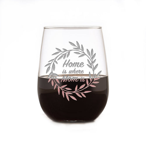 "Home Is Where Mom Is" Stemless Wine Glass, Mother's Day Gifts