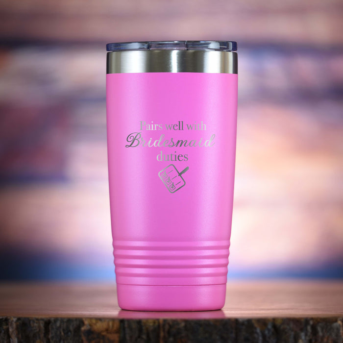 "Pairs Well With Bridesmaid Duties" Travel Tumbler Gift