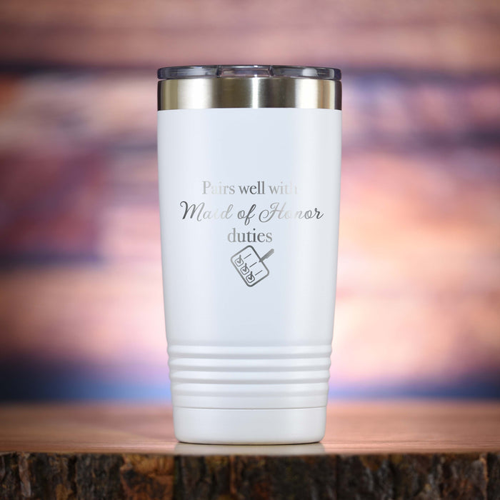 "Pairs Well With Maid of Honor Duties" Travel Tumbler Gift
