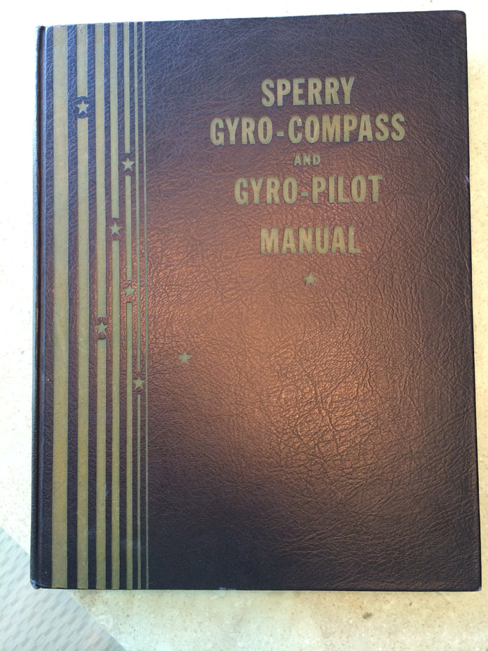 Sperry Marine Gyro-Compass and Gyro-Pilot Manual 1944