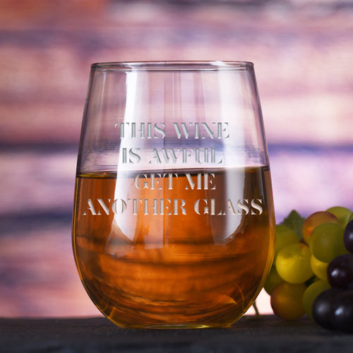 "This Wine Is Awful, Get Me Another Glass" Moira Engraved Stemless Wine