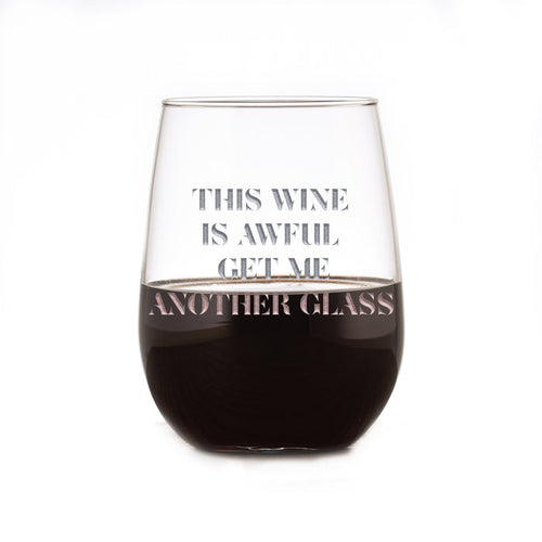 "This Wine Is Awful, Get Me Another Glass" Moira Engraved Stemless Wine