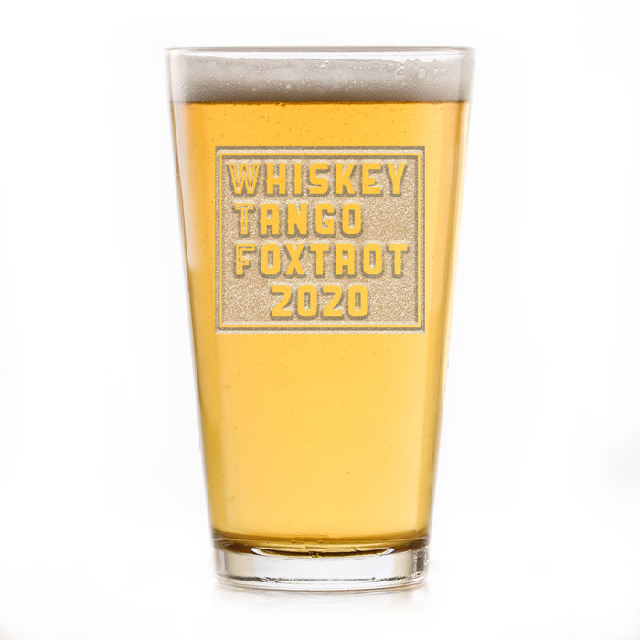 WTF 2020, Whiskey Tango Foxtrot, Funny Pint Pub Beer Glass